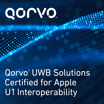Qorvo® UWB 解决方案获 Apple U1 互操作性认证 此认证加速了 IPHONE 和 APPLE WATCH 商用超宽带配件的开发