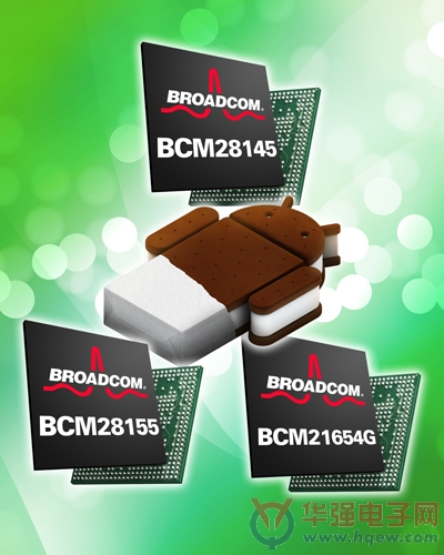 Broadcom推出为安卓4.0智能手机而优化的新平台