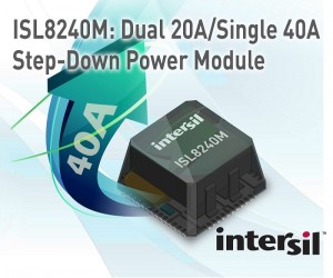 Intersil的最新电源模块ISL8240M   提供业内领先的功率密度、效率和热性能