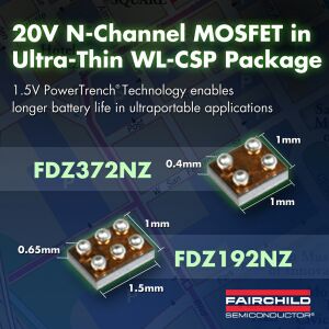 飞兆N沟道WL-CSP MOSFET延长便携应用电池寿命